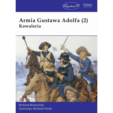 Armia Gustawa Adolfa. Kawaleria. Tom 2 - Richard Brzezinski