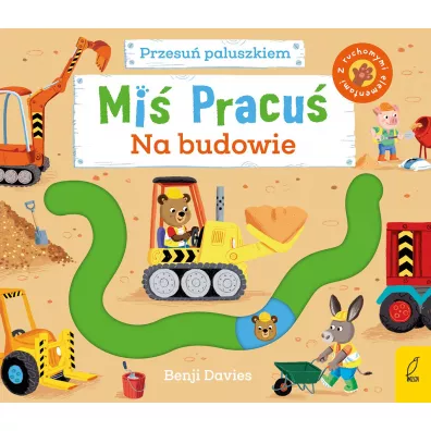 Mi� Pracu�. Przesu� paluszkiem. Na budowie