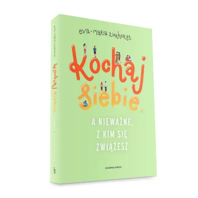Kochaj siebie, a niewa�ne, z kim si� zwi��esz