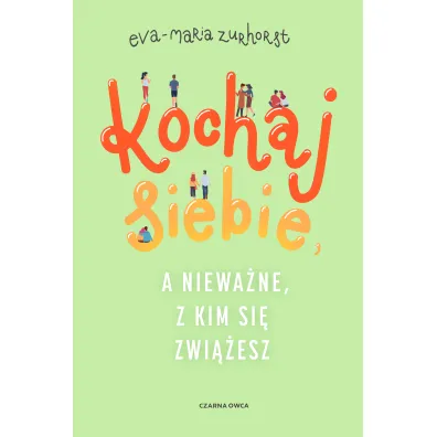Kochaj siebie, a niewa�ne, z kim si� zwi��esz