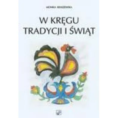 W kr�gu tradycji i �wi�t - Monika Kraszewska