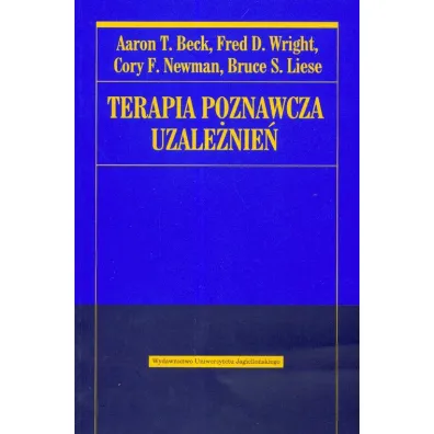 Terapia poznawcza uzale�nie� - Aaron T. Beck, Wright D. Fred, Cory F. Newman