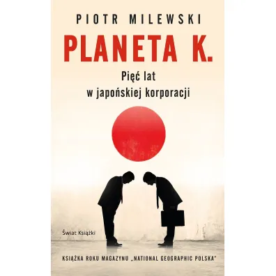 Planeta K. Pi�� lat w japo�skiej korporacji - Piotr Milewski