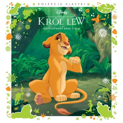 Kolekcja klasyki. Nieprzerwany kr�g �ycia. Disney Kr�l Lew
