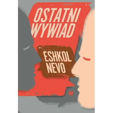 Ostatni wywiad - Eshkol Nevo