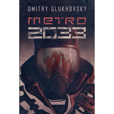 Metro 2033 - Dmitry Glukhovsky