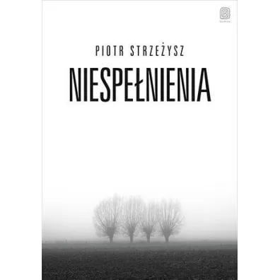 Niespe�nienia - Piotr Strze�ysz