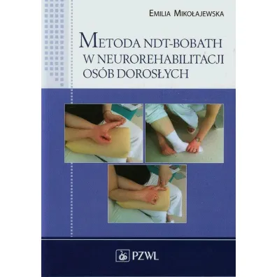 Metoda NDT-BOBATH w neurorehabilitacji os�b doros�ych - Emilia Miko�ajewska