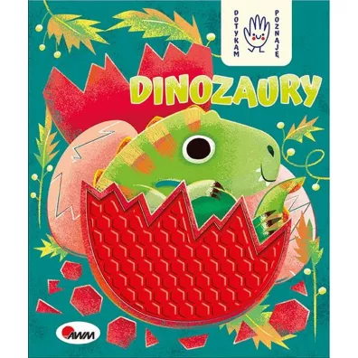 Dinozaury. Dotykam, poznaj