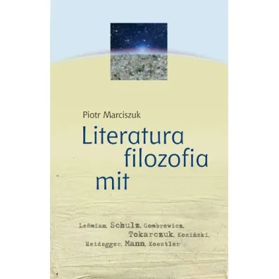Literatura, filozofia, mit - Piotr Marciszuk