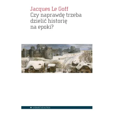 Czy naprawd� trzeba dzieli� histori� na epoki? - Jacques Le Goff