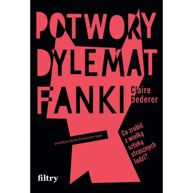 Potwory. Dylemat fanki - Claire Dederer