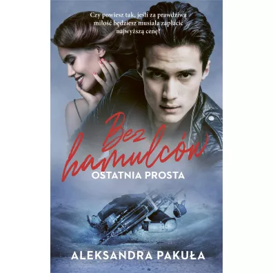 Bez hamulc�w. Ostatnia prosta - Aleksandra  Paku�a