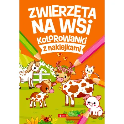 Zwierz�ta na wsi. Kolorowanki z naklejkami