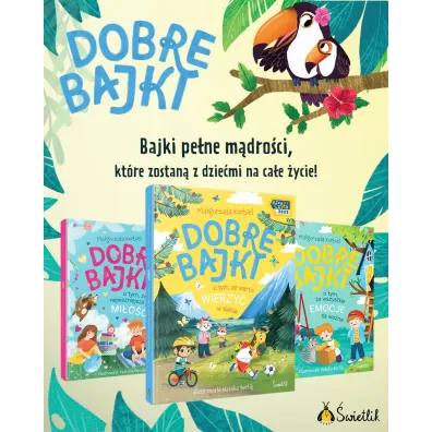 Dobre bajki o tym, że warto wierzyć w siebie Dobre bajki o tym, że warto wierzyć w siebie