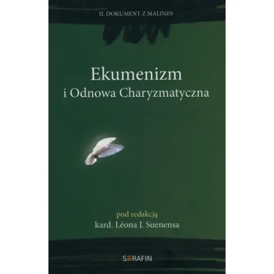 Ekumenizm i Odnowa Charyzmatyczna. II Dokument - Leon J Suenens