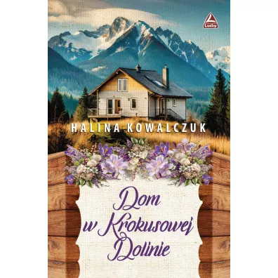 Dom w Krokusowej Dolinie - Halina Kowalczuk