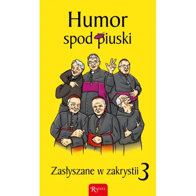 Humor spod piuski zas�yszane w zakrystii 3 - Janusz Micha�owski