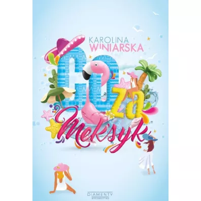 Co za Meksyk - Karolina  Winiarska