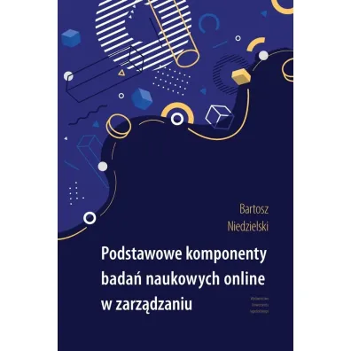 Podstawowe komponenty bada� naukowych online w zarz�dzaniu - Bartosz  Niedzielski