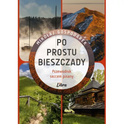 Po prostu Bieszczady - Miko�aj Gospodarek
