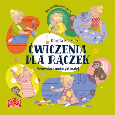 �wiczenia dla r�czek. Elementarz motoryki ma�ej - Dorota  Paczuska