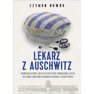 Lekarz z Auschwitz - Szymon Nowak