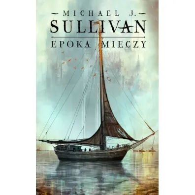 Epoka mieczy. Legendy Pierwszego Imperium. Tom 2 - Michael J. Sullivan