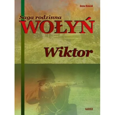 Wiktor. Saga rodzinna Wo�y�. Tom 2 - Anna Nowak