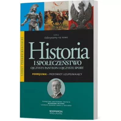 Odkrywamy na nowo. Historia i spo�ecze�stwo. Ojczysty Panteon i ojczyste spory. Przedmiot uzupe�niaj�cy. Podr�cznik wieloletni. Szko�y ponadgimnazjalne - Adam Balicki