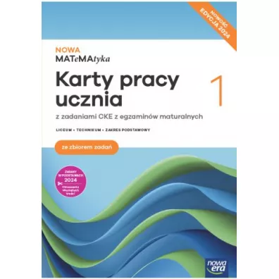 NOWA MATeMAtyka 1. Karty pracy ucznia z zadaniami CKE dla liceum og�lnokszta�c�cego i technikum. Zakres podstawowy. Edycja 2024 - Dorota Ponczek, Karolina Wej