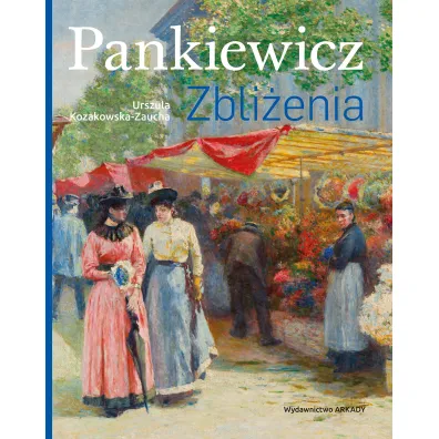 Pankiewicz. Zbli�enia - Urszula Kozakowska-Zaucha