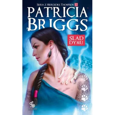 �lad dymu. Mercedes Thompson. Tom 12 - Patricia Briggs