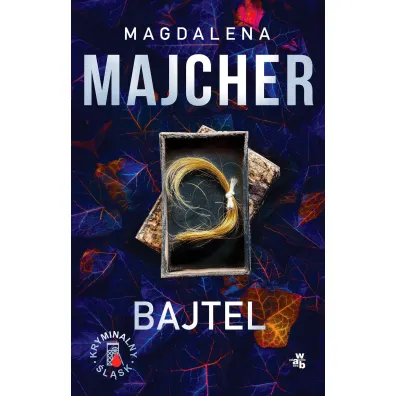 Bajtel. Seria Kryminalny �l�sk. Tom 1 - Magdalena Majcher