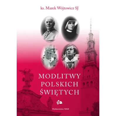 Modlitwy polskich �wi�tych - Marek W�jtowicz