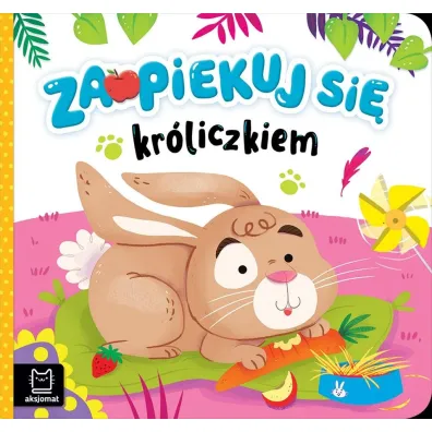 Zaopiekuj si� kr�liczkiem - Katarzyna  �anocha