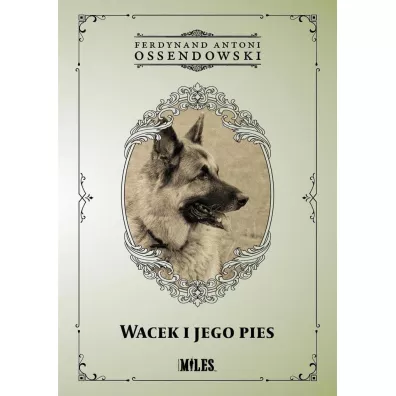 Wacek i jego pies - Antoni Ferdynand Ossendowski