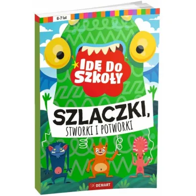 Id� do szko�y. Szlaczki, stworki i potworki - Anna Borchard