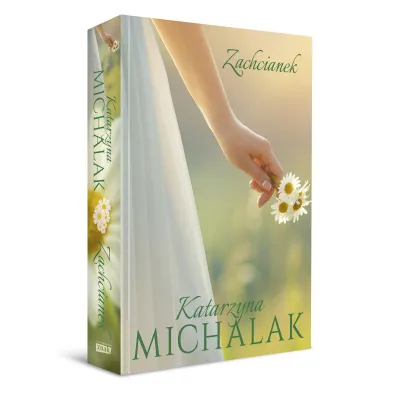 Zachcianek. S�oneczna trylogia. Tom 2
