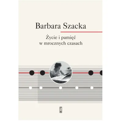 �ycie i pami�� w mrocznych czasach - Barbara Szacka