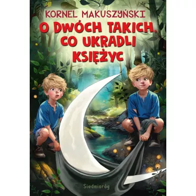 O dwch takich, co ukradli Ksiyc - Kornel Makuszyski