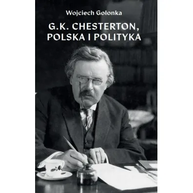 G K Chesterton Polska i polityka - Wojciech Golonka