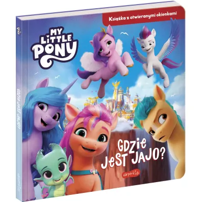 Gdzie jest jajo? My Little Pony. Nowe pokolenie. Ksi��ka z otwieranymi okienkami