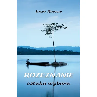 Rozeznanie. Sztuka wyboru - Enzo Bianchi