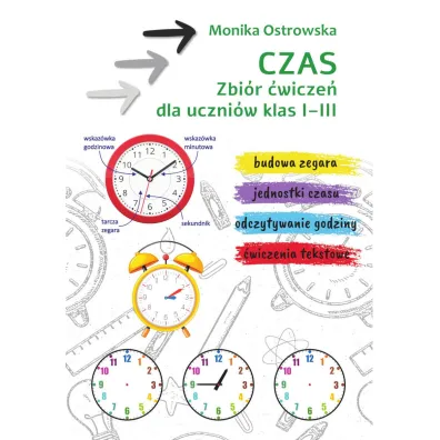 Czas. Zbi�r �wicze� dla uczni�w klas 1-3 - Monika Ostrowska