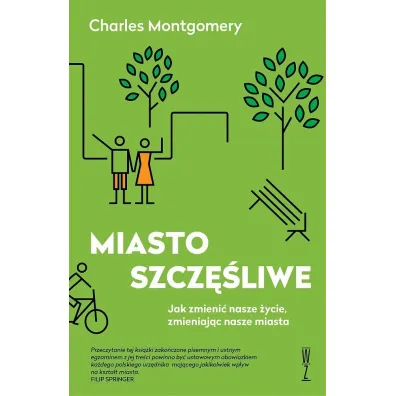 MIASTO SZCZʦLIWE - Charles Montgomery