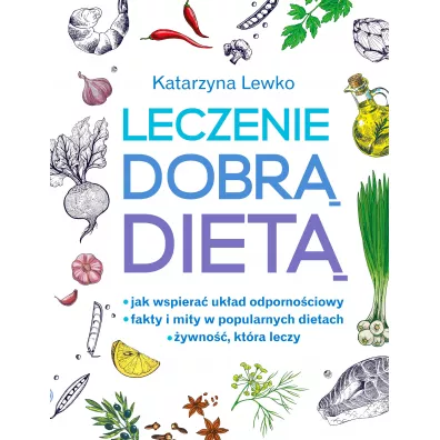 Leczenie dobr� diet� - Katarzyna Lewko