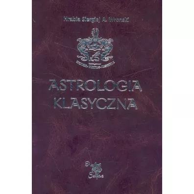 Astrologia klasyczna. Tom II Stopnie - Siergiej A. Wronski