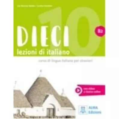 Dieci. Lezioni di italiano. Podr�cznik + wersja cyfrowa B2 - Ciro Massimo Naddeo, Euridice Orlandino