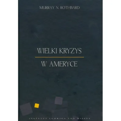 Wielki kryzys w Ameryce - Murray Rothbard, Murray N Rothbard